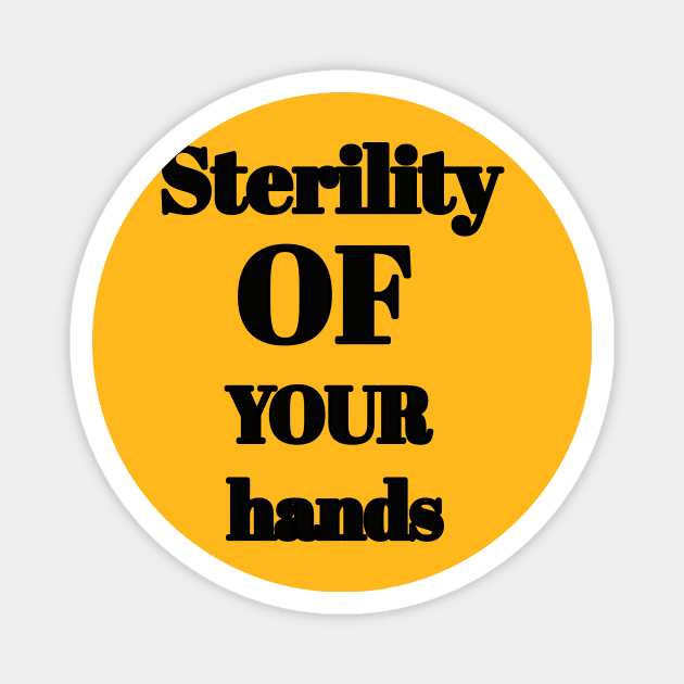 Sterility of your hands Magnet by Abdo Shop